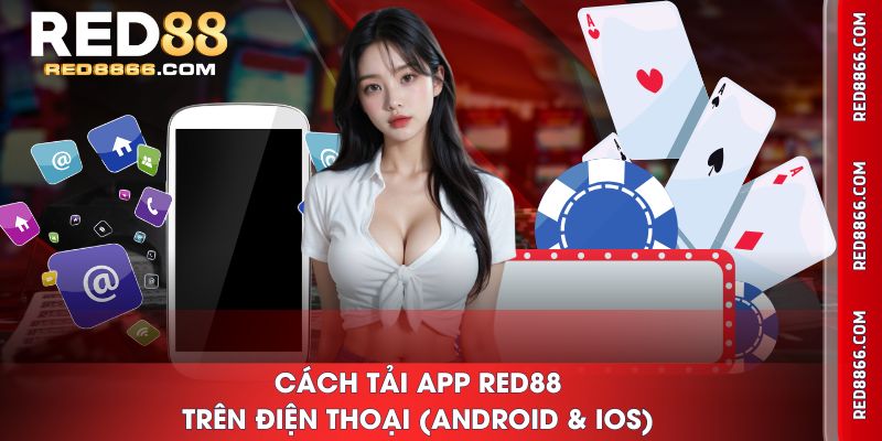 Cách tải app RED88 trên điện thoại (Android & iOS)