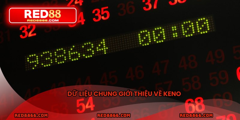 Dữ liệu chung giới thiệu về keno