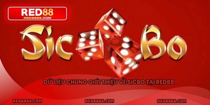 Dữ liệu chung giới thiệu về sicbo tại RED88