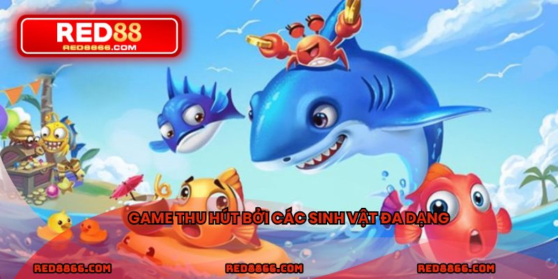 Game thu hút bởi các sinh vật đa dạng