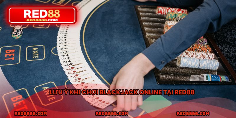 Lưu ý khi chơi blackjack online tại RED88