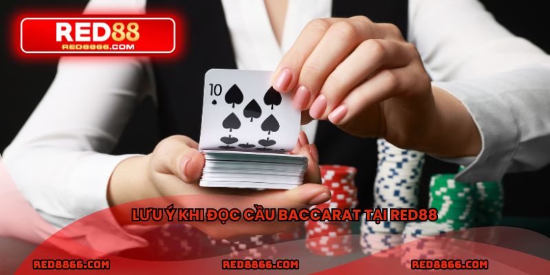 Lưu ý khi đọc cầu baccarat tại RED88