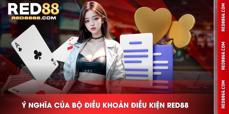 Ý nghĩa của bộ điều khoản điều kiện RED88